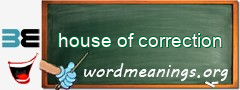 WordMeaning blackboard for house of correction